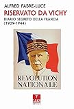 Riservato da Vichy. Diario segreto della Francia (1939-1945)