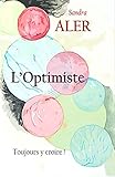 L Optimiste: Toujours y croire !