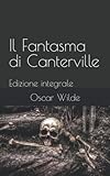 Il Fantasma di Canterville: Edizione integrale