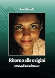 Ritorno alle origini - Storia di un adozione