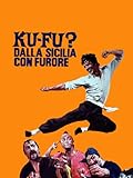 Ku Fu? Dalla Sicilia con Furore