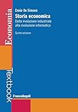 Storia economica. Dalla rivoluzione industriale alla rivoluzione informatica