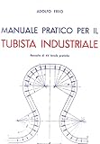 Manuale pratico per il tubista industriale