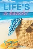 Life s a beach!: Vacation Book Travel Log: Who, What, Where