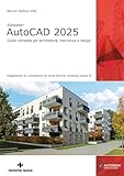 Autodesk® AutoCAD 2025. Guida completa per architettura, meccanica e design