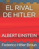 EL RIVAL DE HITLER: ALBERT EINSTEIN