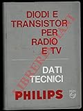 Philips. diodi e transistor per radio e tv.