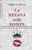 LA REGINA DELLE POMPE