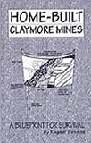 Home-Built Claymore Mines: A Blueprint for Survival