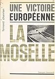 Une victoire européenne, la Moselle (French Edition)