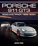 Porsche 911 Gt3: Road and Track, 1999–2024