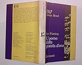 007 James Bond - L’uomo dalla pistola d’oro - 1^ed, 1966