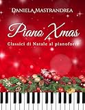 Piano Xmas: Classici di Natale al pianoforte