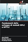 Fondamenti dello sviluppo di metodi HPLC e HPTLC