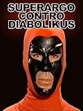 Superargo contro Diabolikus