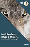 Il lupo e il filosofo. Lezioni di vita dalla natura selvaggia