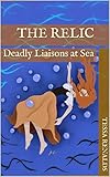 The Relic: Deadly Liaisons at Sea (English Edition)