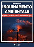 Inquinamento ambientale. Aspetti chimici, fisici e tossicologici