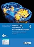 Nuovo corso di meccanica, macchine ed energia. Per l indirizzo meccanica, meccatronica ed energia degli istituti tecnici settore tecnologico. Per gli ... Con e-book. Con espansione online