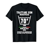 Trattare Con Delicatezza 70 Anni Legenda Mito Perfezzione Maglietta