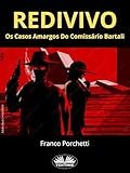 Redivivo: Os Casos Amargos Do Comissário Bartali (Portuguese Edition)