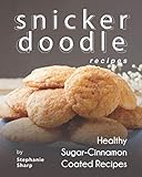 Snickerdoodle Recipes: Healthy Sugar-Cinnamon Coated Recipes