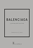 Balenciaga. La storia della celebre casa di moda