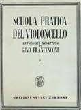 FRANCESCONI - Scuola Pratica del Violoncello/Volume 1