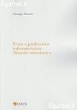 Etica e professione infermieristica. Manuale introduttivo