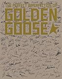 The perfect imperfection of Golden Goose. Ediz. illustrata