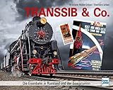 Transsib & Co.: Die Eisenbahn in Russland und der Sowjetunion