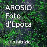 AROSIO Foto d Epoca