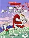 Tombola, che starnuto! Le fantavventure di Super Claus