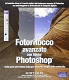 Fotoritocco avanzato con Adobe Photoshop. I sette punti del metodo Kelby per ottenere il meglio dalle vostre foto