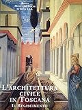 L Architettura Civile in Toscana. Il rinascimento.