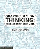 Graphic Design Thinking: Beyond Brainstorming