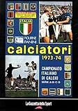 Calciatori. La raccolta completa degli album Panini. 1973-74.