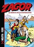 Zagor. La marcia della disperazione