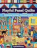 Playful Panel Quilts: Surprising Settings, Stunning Results