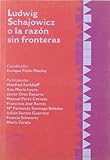 Ludwig Schajowicz, o La razón sin fronteras