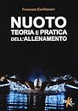 Nuoto. Teoria e pratica dell allenamento