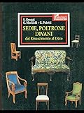 Sedie, poltrone, divani. Dal Rinascimento al déco