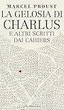 La gelosia di Charlus e altri scritti dai Cahiers