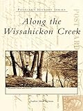 Along the Wissahickon Creek (Postcard History Series) (English Edition)