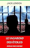 Le vagabond des étoiles - Annoté (enrichi d une biographie complète) (French Edition)