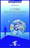 L’uomo senza frontiere: Gli stati alterati di coscienza