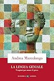 La lingua geniale. 9 ragioni per amare il greco