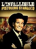 L infallibile pistolero strabico