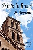 Saints In Rome and Beyond