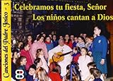 Celebramos tus fiestas, Señor. Los niños cantan a Dios